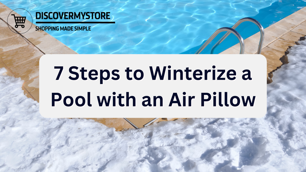 7 Steps to Winterize a Pool with an Air Pillow DiscoverMyStore