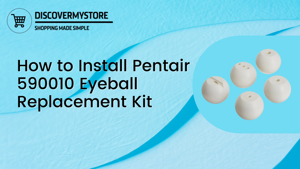 How to Install Pentair 590010 Eyeball Replacement Kit DiscoverMyStore