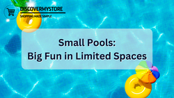 Small Pools: Big Fun in Limited Spaces
