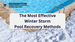 The Most Effective Winter Storm Pool Recovery Methods