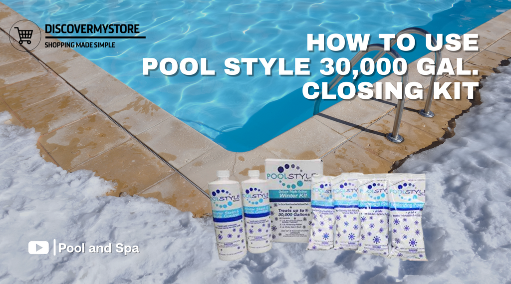 How To Use Pool Style 30,000 Gal. Closing Kit – Discovermystore