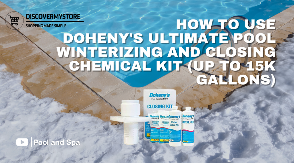 How to Use Doheny's Ultimate Pool Winterizing and Closing Chemical Kit