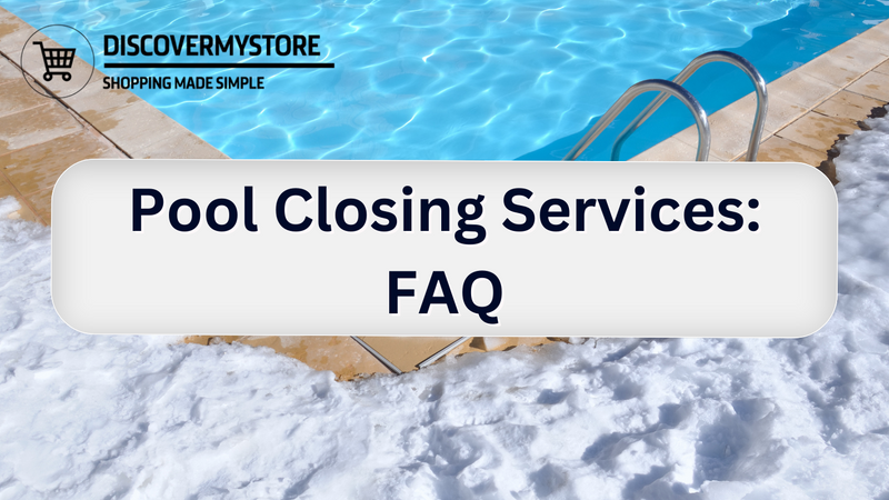 Pool Closing Services: FAQ
