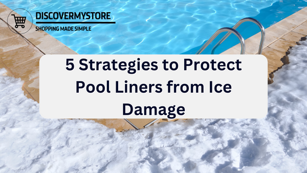 5 Strategies to Protect Pool Liners from Ice Damage