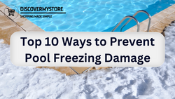Top 10 Ways to Prevent Pool Freezing Damage