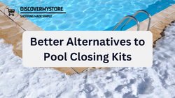 Better Alternatives to Pool Closing Kits