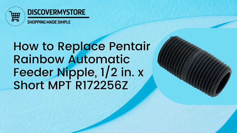 How to Replace Pentair Rainbow Automatic Feeder Nipple, 1/2 in. x Short MPT R172256Z