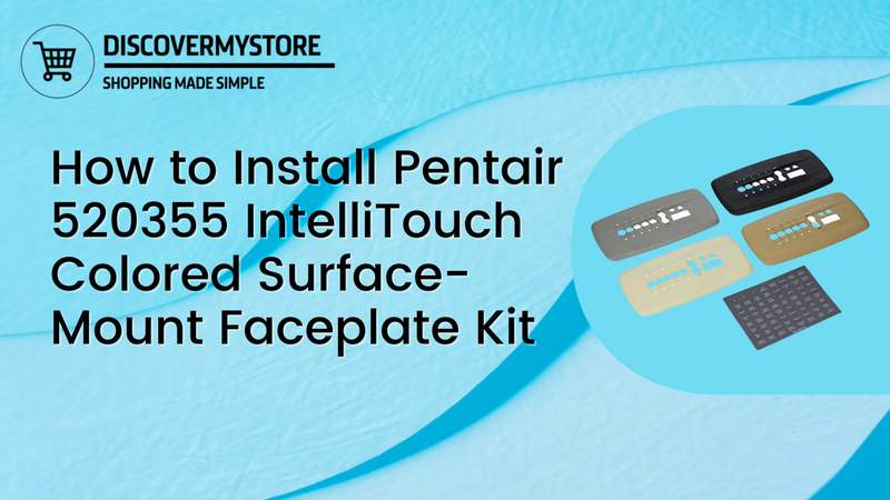 How to Install Pentair 520355 IntelliTouch Colored Surface-Mount Faceplate Kit with Label Set