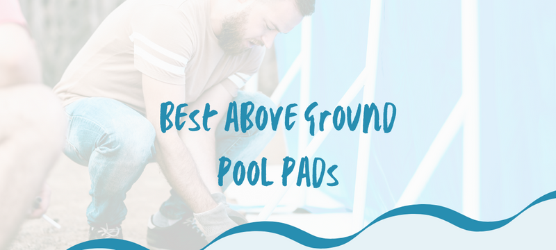 The 5 Best Above Ground Pool Pads