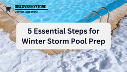 5 Essential Steps for Winter Storm Pool Prep