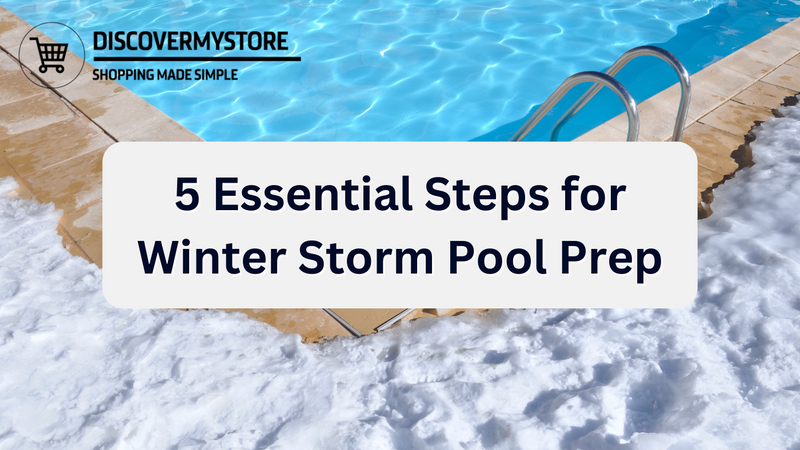 5 Essential Steps for Winter Storm Pool Prep