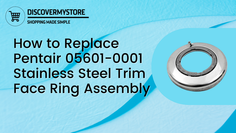 How to Replace Pentair 05601-0001 Stainless Steel Trim Face Ring Assembly
