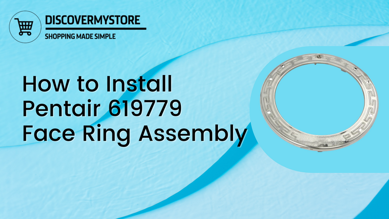 How to Install Pentair 619779 Face Ring Assembly