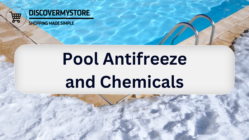 Pool Antifreeze and Chemicals