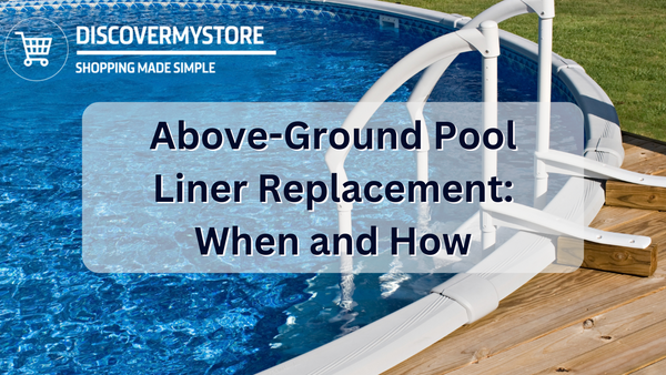 Above-Ground Pool Liner Replacement: When and How