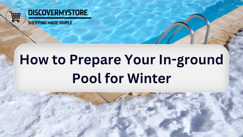 How to Prepare Your In-ground Pool for Winter