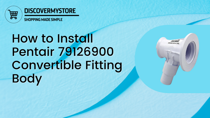How to Install Pentair 79126900 Convertible Fitting Body