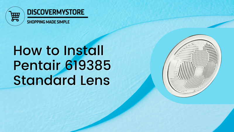 How to Install Pentair 619385 Standard Lens