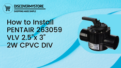 How to Install PENTAIR 263059 VLV 2.5"x 3" 2W CPVC DIV