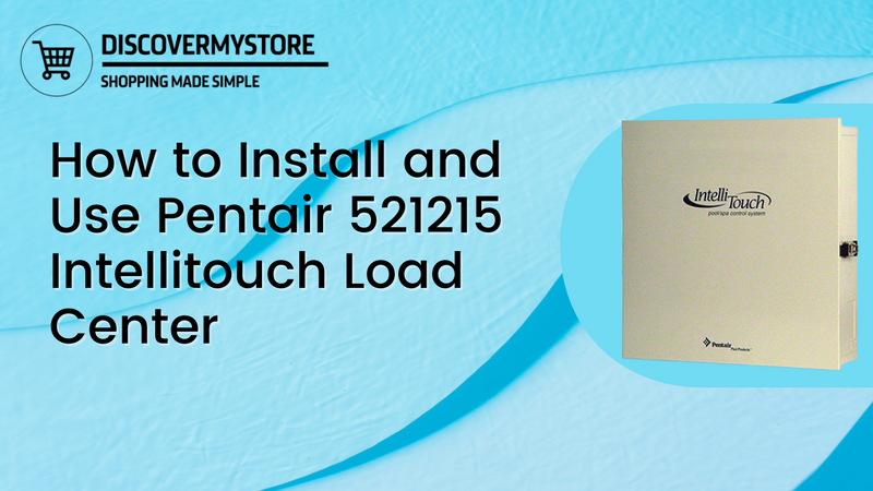 How to Install and Use Pentair 521215 Intellitouch Load Center for Pools with Secondary Side Circuit