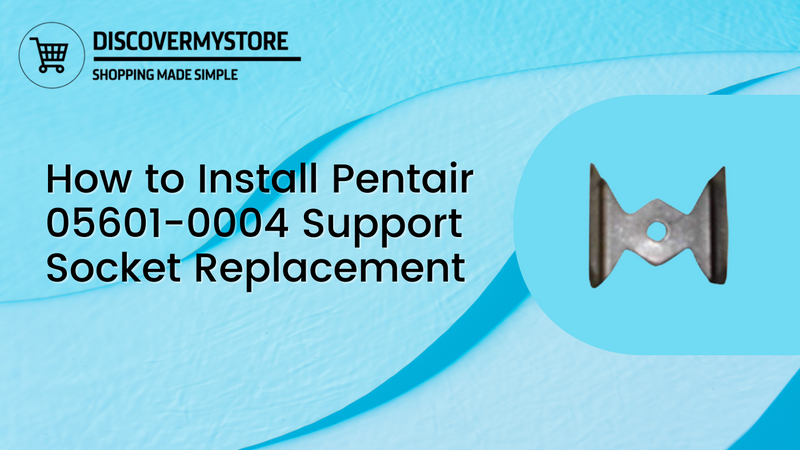 How to Install Pentair 05601-0004 Support Socket Replacement