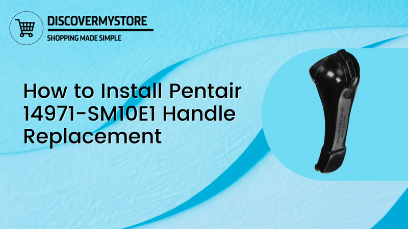 How to Install Pentair 14971-SM10E1 Handle Replacement