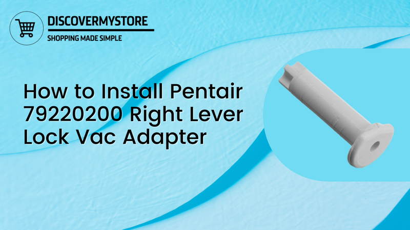 How to Install Pentair 79220200 Right Lever Lock Vac Adapter