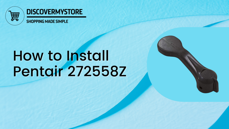 How to Install Pentair 272558Z