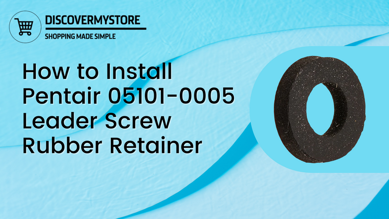 How to Install Pentair 05101-0005 Leader Screw Rubber Retainer