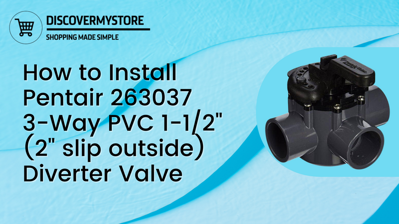 How to Install Pentair 263037 3-Way PVC 1-1/2 inch (2 inch slip outside) Diverter Valve