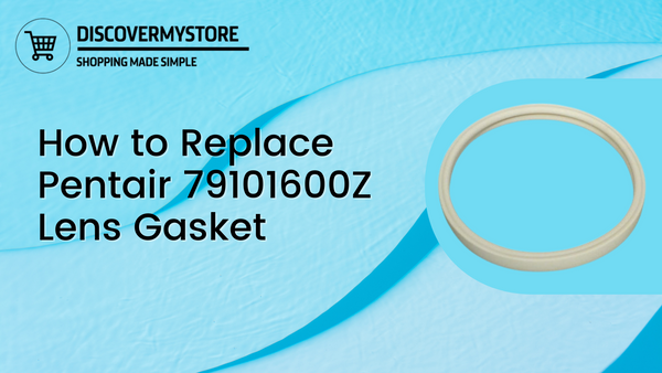 How to Replace Pentair 79101600Z Lens Gasket