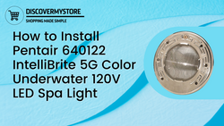 How to Install Pentair 640122 IntelliBrite 5G Color Underwater 120V LED Spa Light