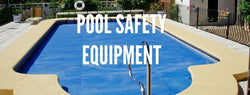 Safety equipment for your pool- Overview (Part 2)