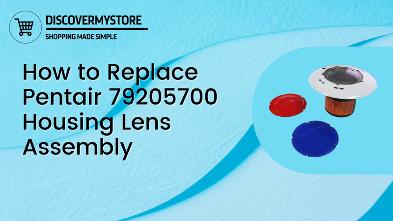 How to Replace Pentair 79205700 Housing Lens Assembly