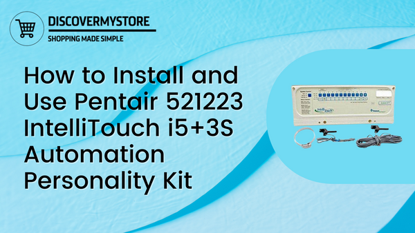 How to Install and Use Pentair 521223 IntelliTouch i5+3S Automation Personality Kit, Single Body, Filter + 4 Auxiliaries, No Relays
