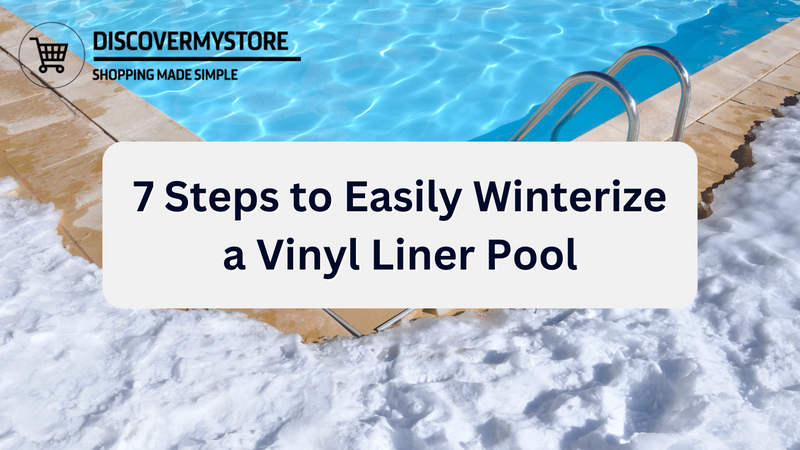 7 Steps to Easily Winterize a Vinyl Liner Pool