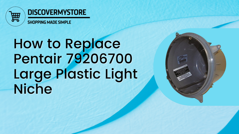 How to Replace Pentair 79206700 Large Plastic Light Niche