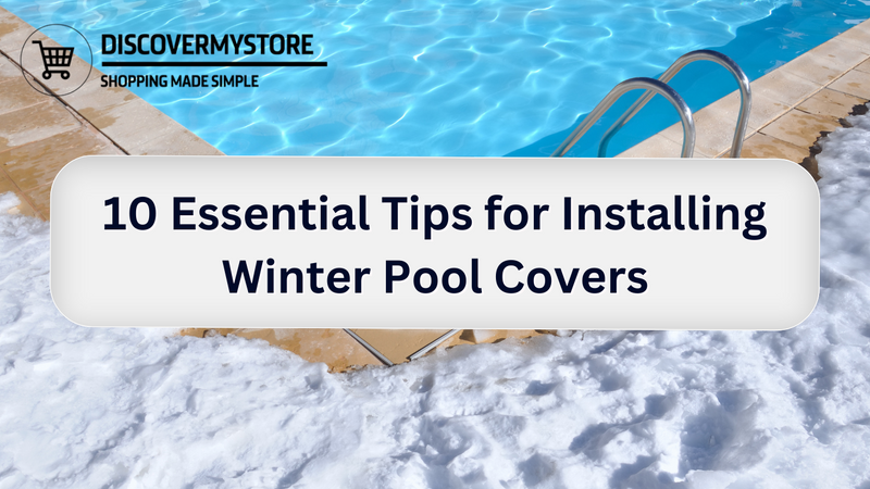 10 Essential Tips for Installing Winter Pool Covers