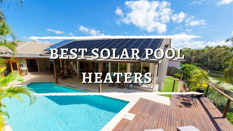 What is the Best Solar Pool Heater?