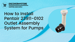 How to Install Pentair 23911-0102 Outlet Assembly System for Pumps