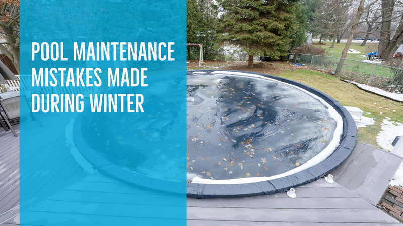 Pool Maintenance Mistakes Made During Winter