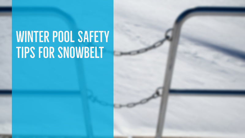 Winter Pool Safety Tips for Snowbelt