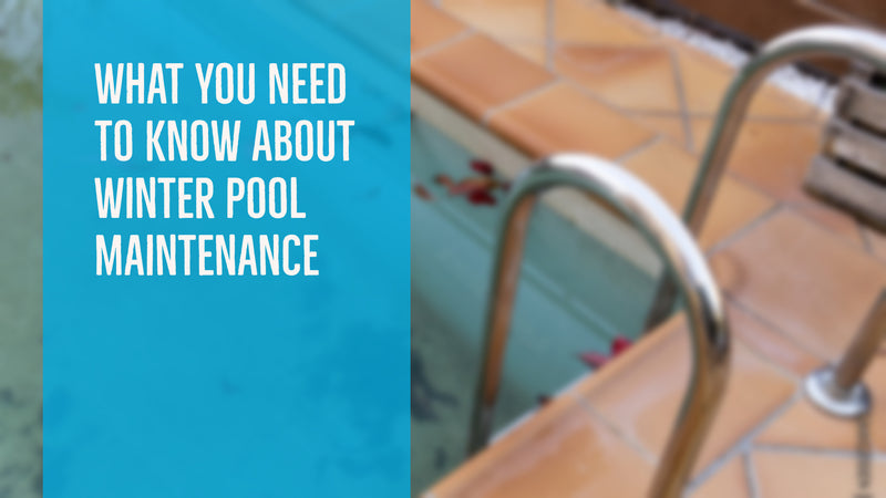 What You Need To Know About Winter Pool Maintenance