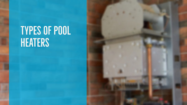 Types of Pool Heaters