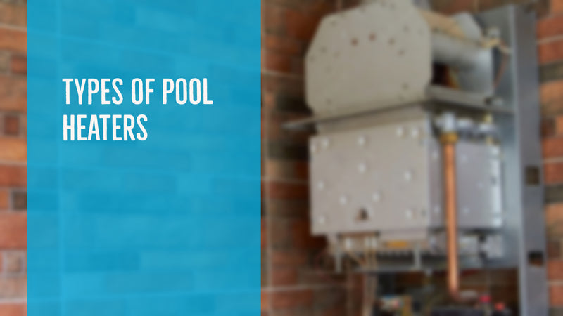 Types of Pool Heaters