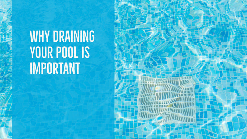 Why Draining Your Pool Is Important