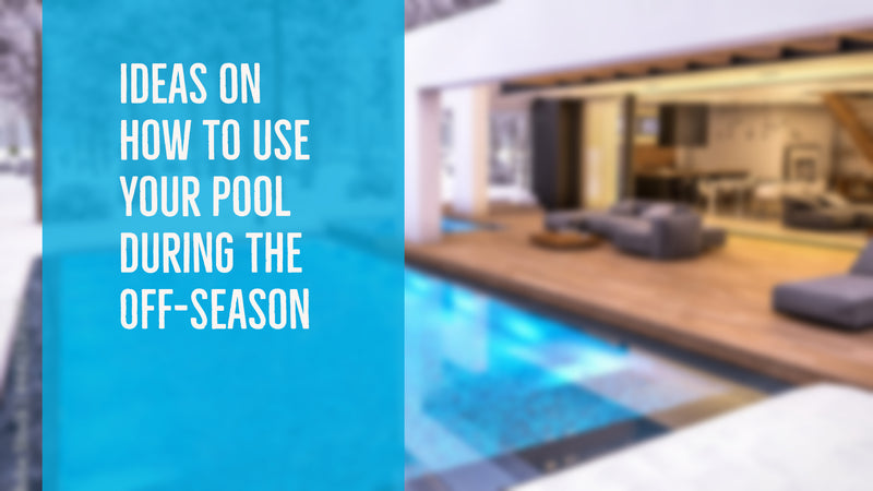 Ideas on How To Use Your Pool During The Off-Season