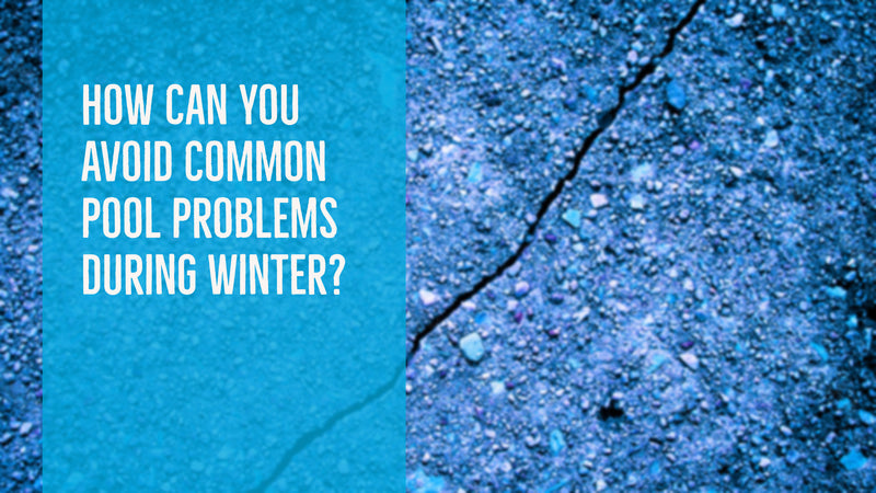 How Can You Avoid Common Pool Problems During Winter?