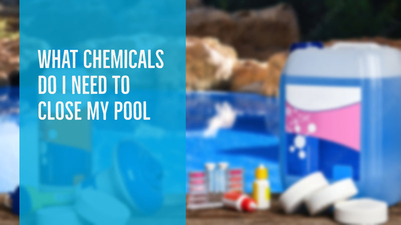 What Chemicals Do I Need to Close My Pool