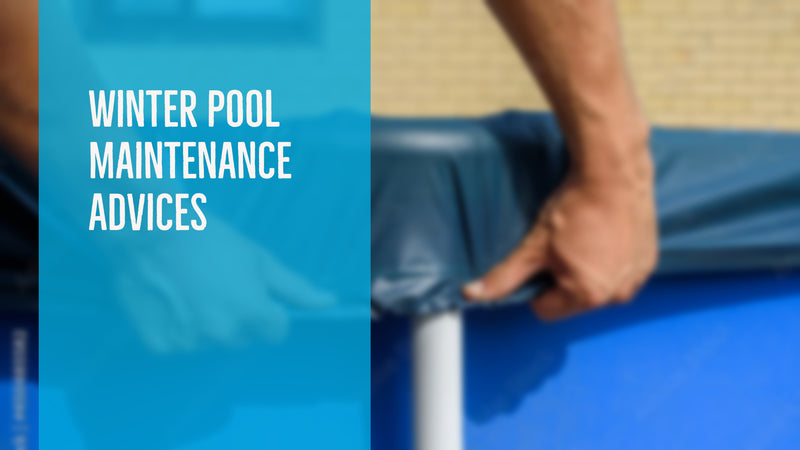 Winter Pool Maintenance Advices